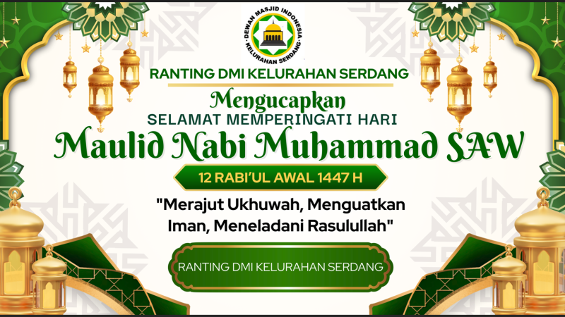 Pengurus DMI Ranting Kelurahan Serdang Mengucapkan Selamat Merayakan Maulid Nabi Muhammad SAW 1447 H