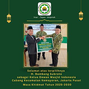 Selamat atas Terpilihnya Bp H.Bambang Subroto Sebagai Ketua DMI Cabang kecamatan Kemayoran 2025-2030